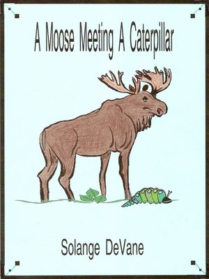 cover image of A Moose Meeting a Caterpillar